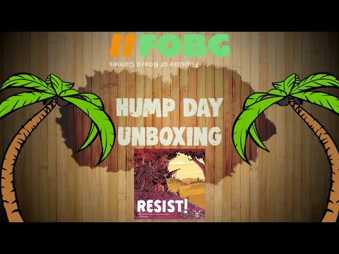 Hump Day Unboxing: Resist!
