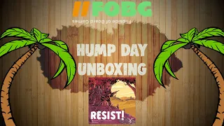 Hump Day Unboxing: Resist!