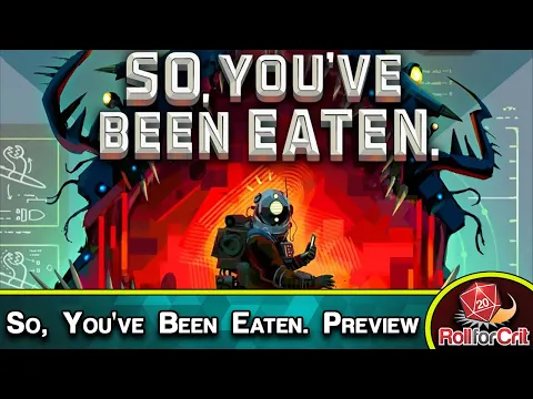 So, You've Been Eaten. Kickstarter Preview | Roll For Crit