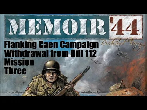 Memoir 44, Flanking Caen, Withdrawal from Hill 112, Episode 1