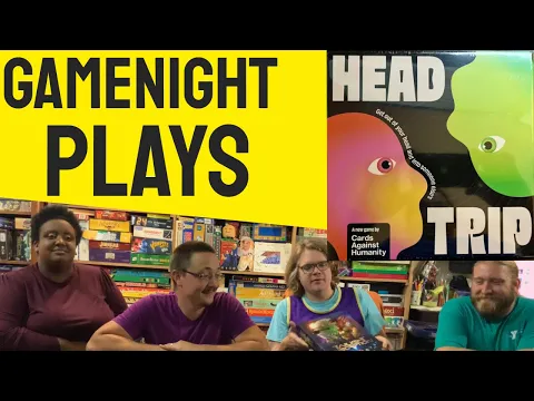 Head Trip Game Night Gameplay **NSFW**