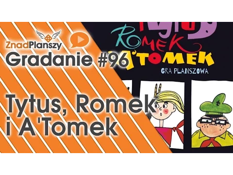 Gradanie ZnadPlanszy #96 - Tytus, Romek i A'Tomek