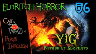 Eldritch Horror | Yig: The Father of Serpents | Turn 06: Shanghai Surprise