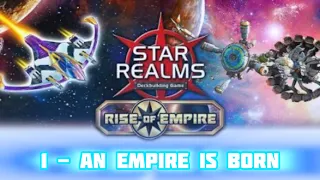 Star Realms Rise of Empire 1 An Empire Is Born