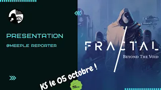 Présentation de "Fractal - Beyond the Void" par Bored Game Ink
