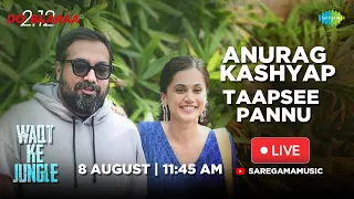 Taapsee Pannu and Anurag Kashyap LIVE !! Dobaaraa | Waqt Ke Jungle | Chat LIVE