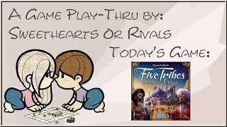 Sweethearts or Rivals: Play-Thru of Five Tribes