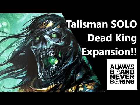 Talisman The Dead King Review | A New Mini Expansion from White Dwarf with SOLO Rules