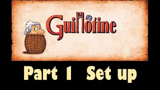 Guillotine - Part 1: game set up
