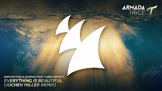 Disfunktion & Husman feat. Chris Arnott - Everything Is Beautiful (Jochen Miller Extended Remix)