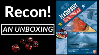 Recon! Unboxing of Flashpoint: South China Sea