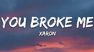 Xaron - You Broke Me (Lyrics) [7clouds Release]