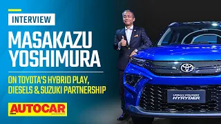 Toyota's hybrid push, Innova Crysta diesel sale & more - Masakazu Yoshimura | Q&A | Autocar India