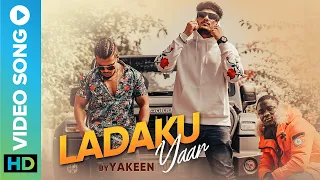 Ladaku Yaar | Yakeen | Big Kay | Latest Music Video Song 2021 | Eros Now Music