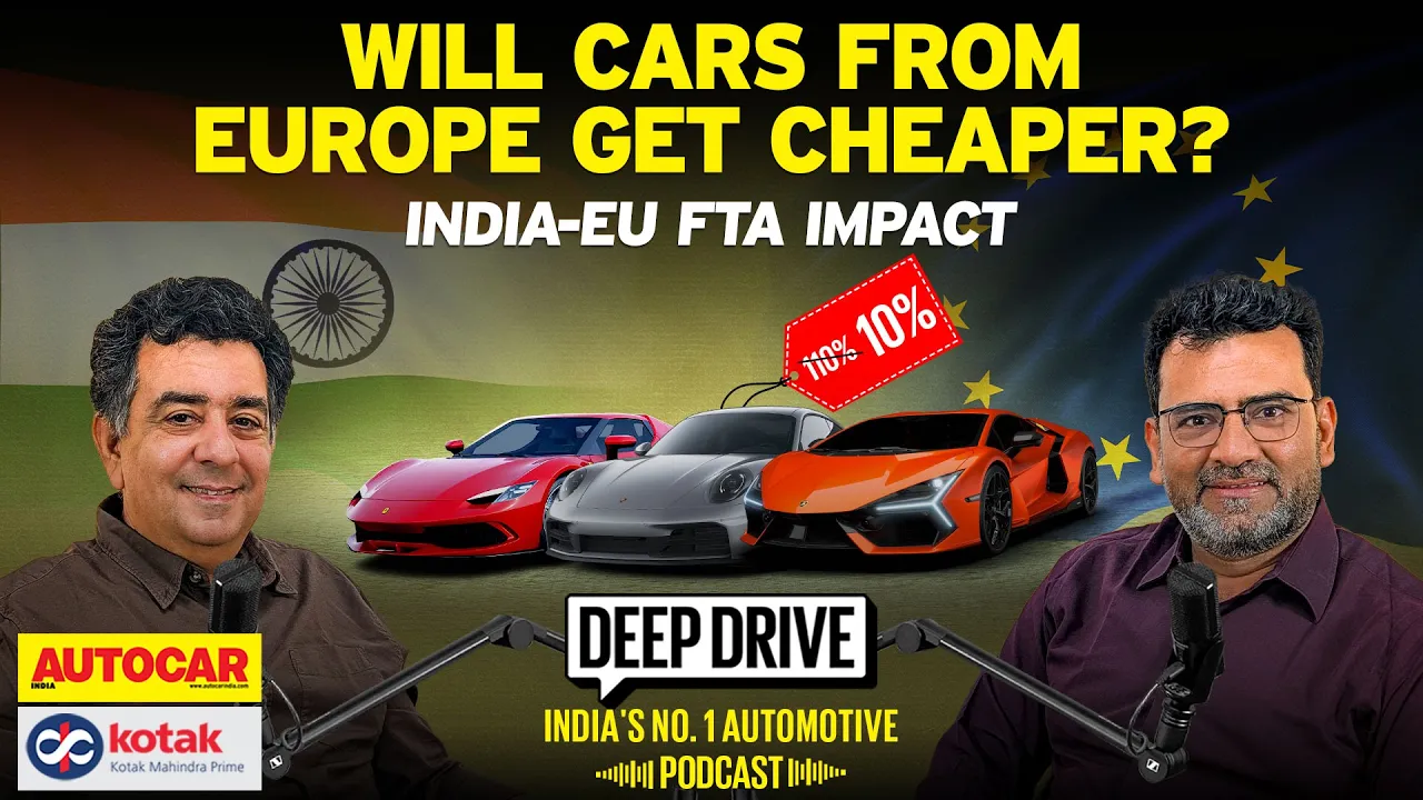 India-EU FTA and its impact on the Indian auto industry | Deep Drive Podcast Ep. 98 | Autocar India