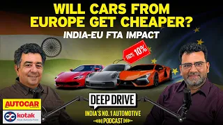 India-EU FTA and its impact on the Indian auto industry | Deep Drive Podcast Ep. 98 | Autocar India