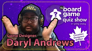 The Board Game Quiz Show: Canadian Designers/Daryl Andrews (S4 E2)