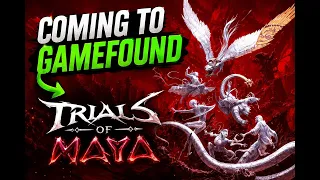 Coming to GameFound Trials of Maya