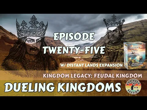 Dueling Kingdoms ️ Episode 25 (w/Distant Lands)