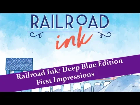 Railroad Ink: Deep Blue Edition - First Impressions - JTRPodcast