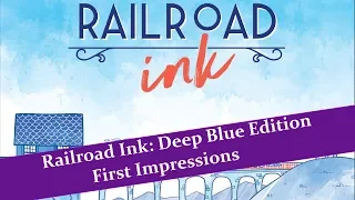 Railroad Ink: Deep Blue Edition - First Impressions - JTRPodcast
