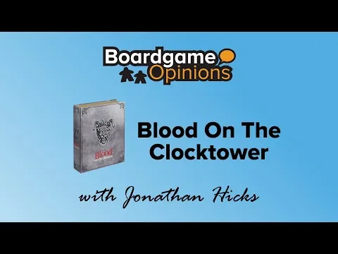 Boardgame Opinions: Blood on the Clocktower