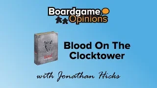 Boardgame Opinions: Blood on the Clocktower