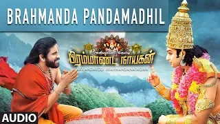 Brahmanda Pandamadhil Full Song | Akilandakodi Brahmandanayagan | Nagarjuna, Anushka Shetty, Pragya