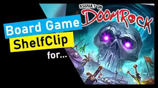 ShelfClips: Assault On Doomrock: Ultimate Edition (Short Board Game Preview)