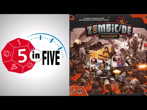 Zombicide: Invader | 5 in Five Review | with Mike