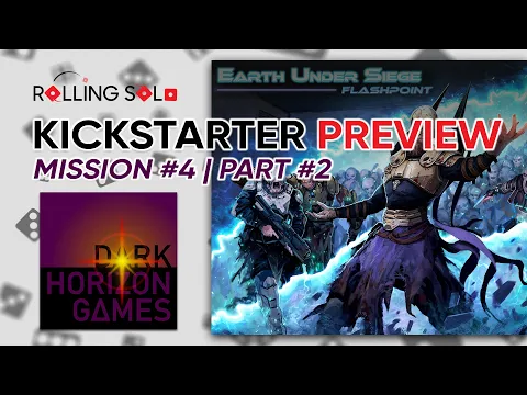 Earth Under Siege: Flashpoint | Kickstarter Preview | Solo Playthrough | Mission #4 | Part #2