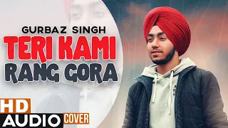 Teri Kami x Rang Gora (Cover Audio) | Akhil | Happy Raikoti | Gurbaz Singh | New Punjabi Song 2020