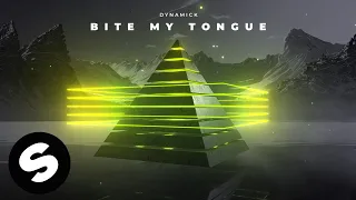 Dynamick - Bite My Tongue (Official Audio)