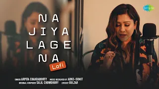 Na Jiya Lage Na | Old Hindi Song | Arpita Chakraborty | Arko-Sumit | LoFi Version