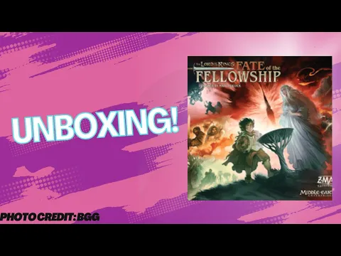 Lord of the Rings Fate of the Fellowship: Unboxing