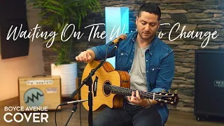 Waiting On The World To Change - John Mayer (Boyce Avenue acoustic cover) on Spotify & Apple
