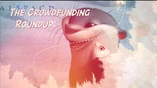 The Crowdfunding Roundup, Dec. 27th - Jan. 9th