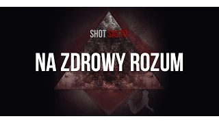 Shot - Na Zdrowy Rozum (prod. Shot) [Audio]
