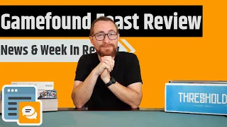 News & Week in Review - Reviewing the Gamefound Feast Games & More!!