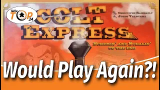 Would Play Again?! Colt Express
