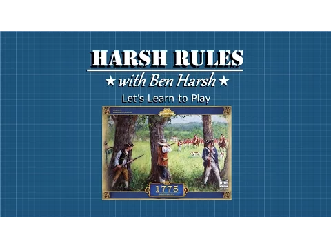 Harsh Rules - Let's Learn How To Play 1775: Rebellion!