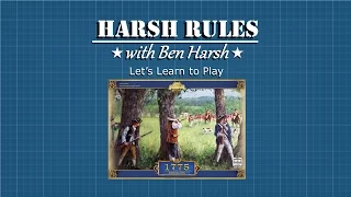 Harsh Rules - Let's Learn How To Play 1775: Rebellion!