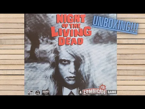 Night Of The Living Dead - Unboxing - A Zombicide Game!!!