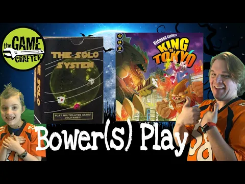 Bower(S) Play The Solo System + King Of Tokyo