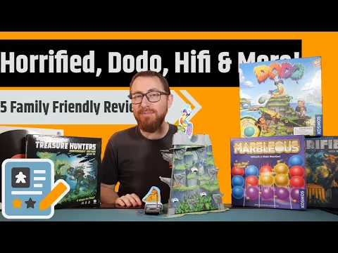 5 Family Friendly Games Reviews - Dodo, Marbleous, Horrified, Hifi & Ghost Fightin Treasure Hunters