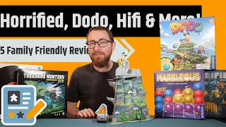 5 Family Friendly Games Reviews - Dodo, Marbleous, Horrified, Hifi & Ghost Fightin Treasure Hunters