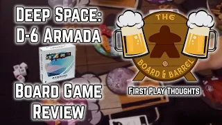 Board Game Review - Deep Space: D-6 Armada - First Play Thoughts