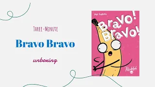 Bravo Bravo - 3-Minute Unboxing