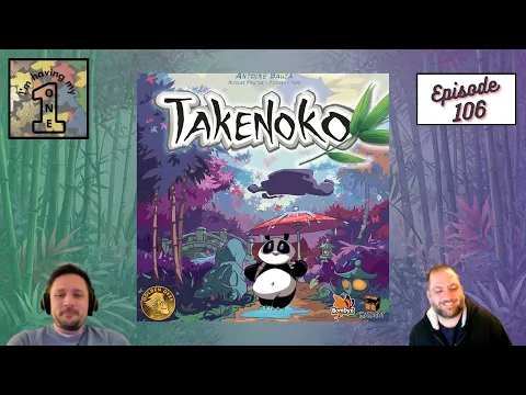 Episode 106: Takenoko | Review