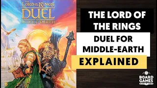 The Lord of the Rings: Duel for Middle-earth Explained in 6 minutes